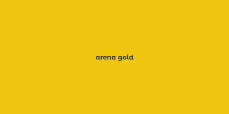 arena gold