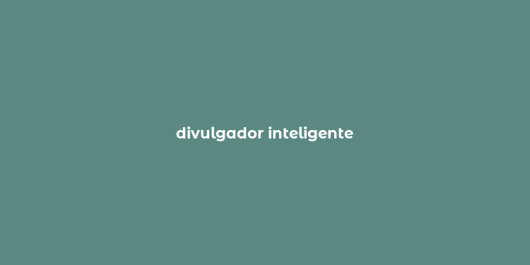 divulgador inteligente