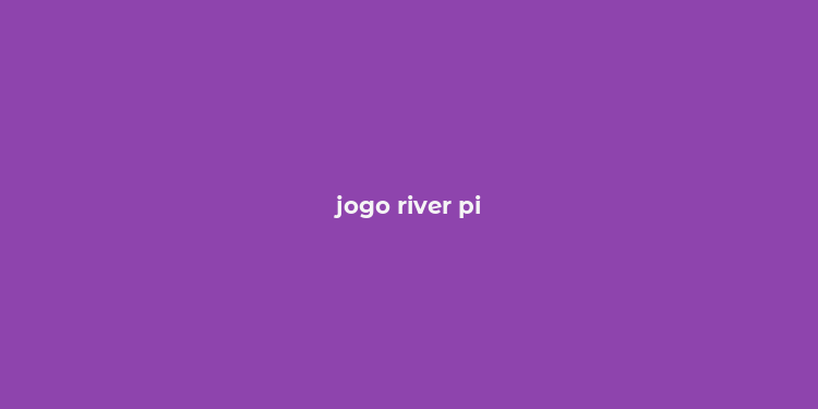 jogo river pi