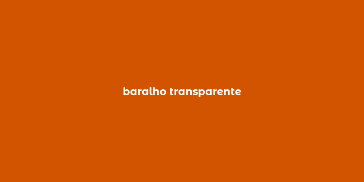 baralho transparente