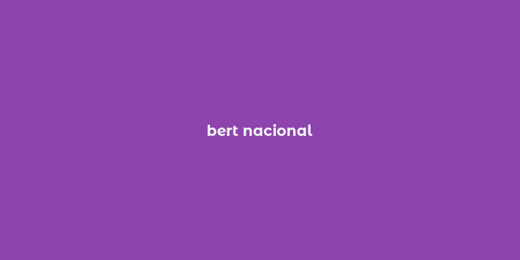 bert nacional