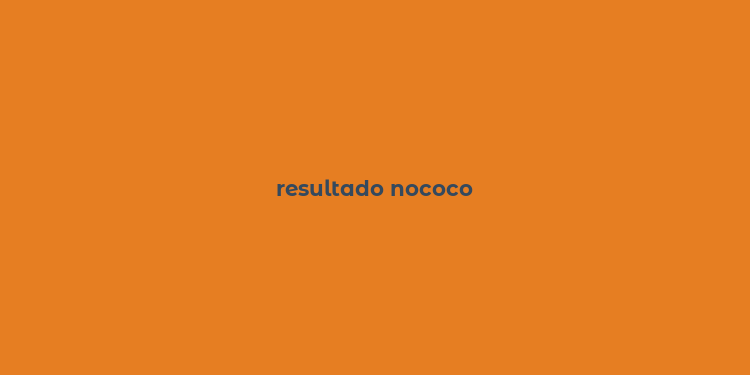 resultado nococo