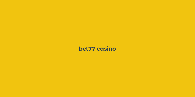 bet77 casino