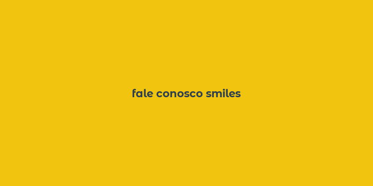 fale conosco smiles