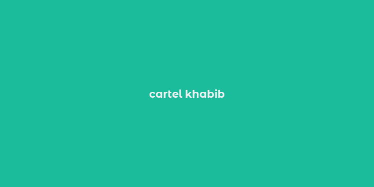 cartel khabib