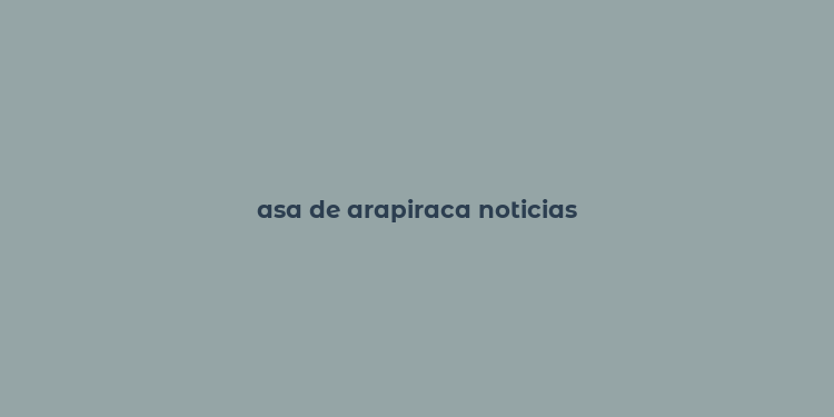 asa de arapiraca noticias