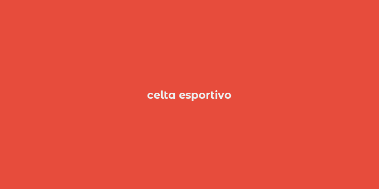 celta esportivo