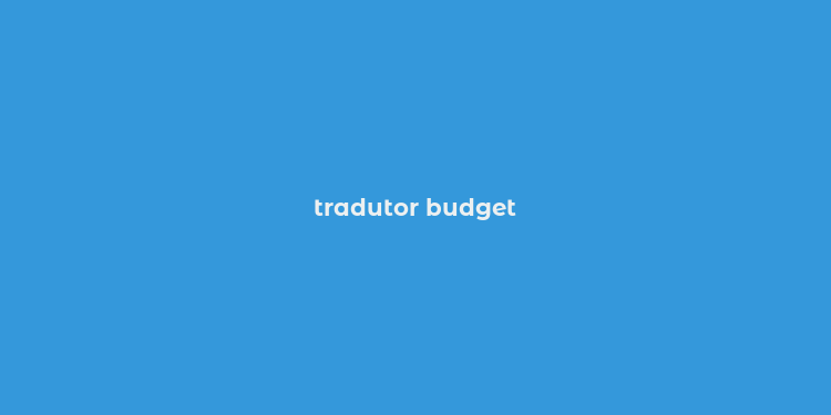 tradutor budget