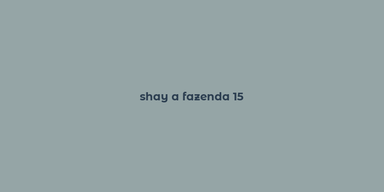 shay a fazenda 15