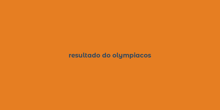 resultado do olympiacos