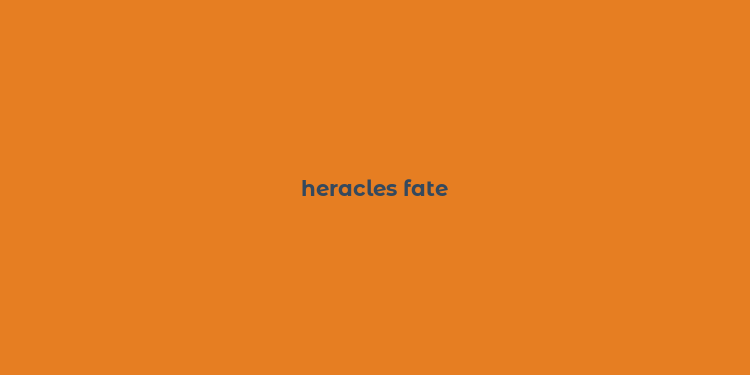 heracles fate