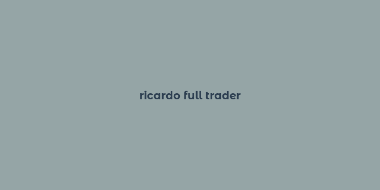 ricardo full trader