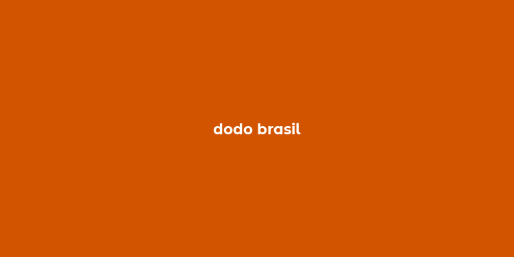 dodo brasil