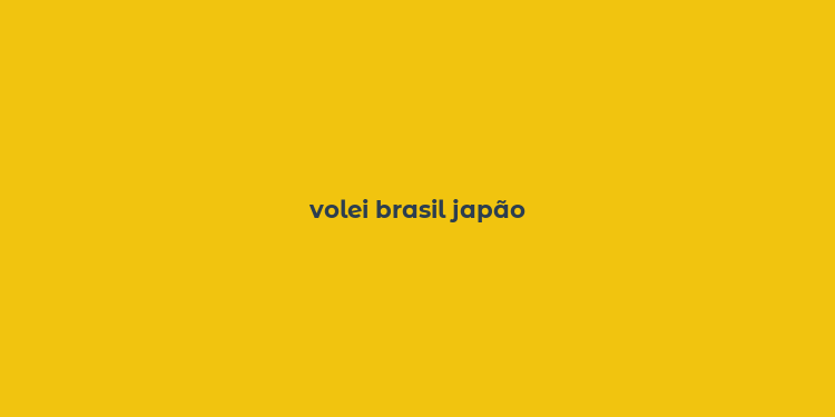 volei brasil japão