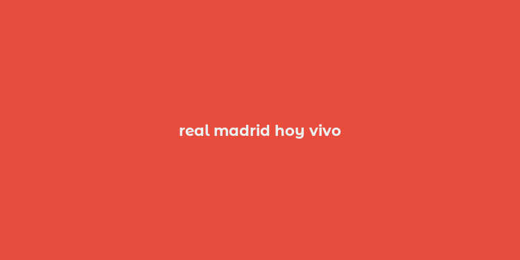 real madrid hoy vivo