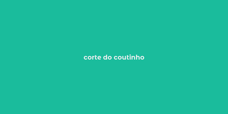 corte do coutinho