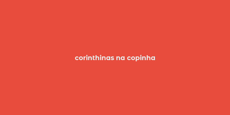 corinthinas na copinha