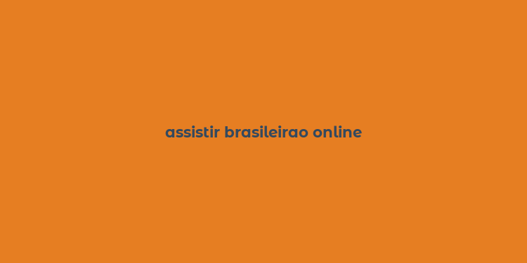 assistir brasileirao online