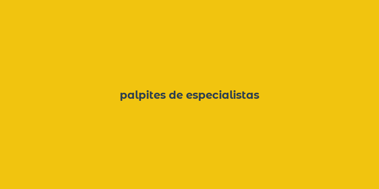 palpites de especialistas