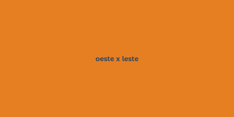 oeste x leste