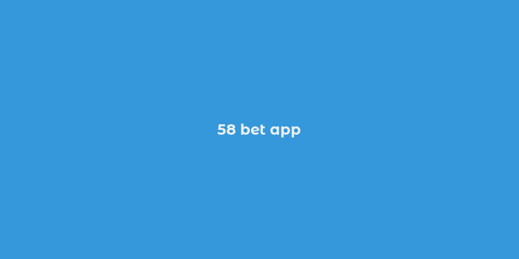 58 bet app