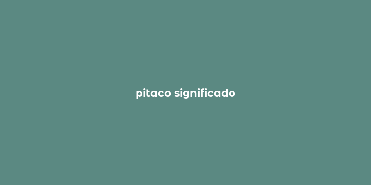 pitaco significado