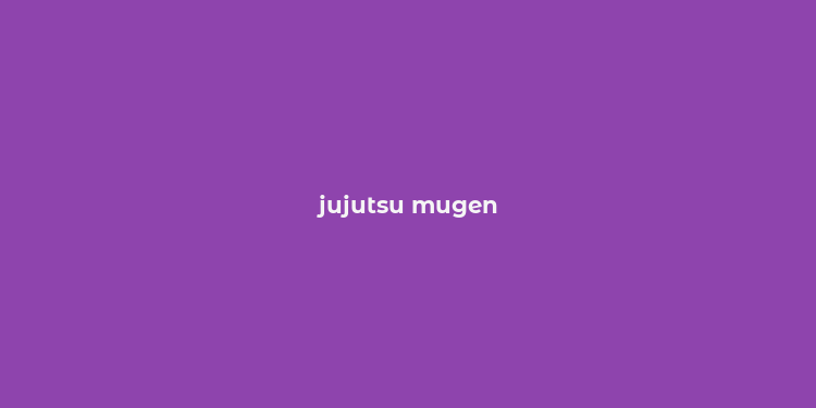 jujutsu mugen