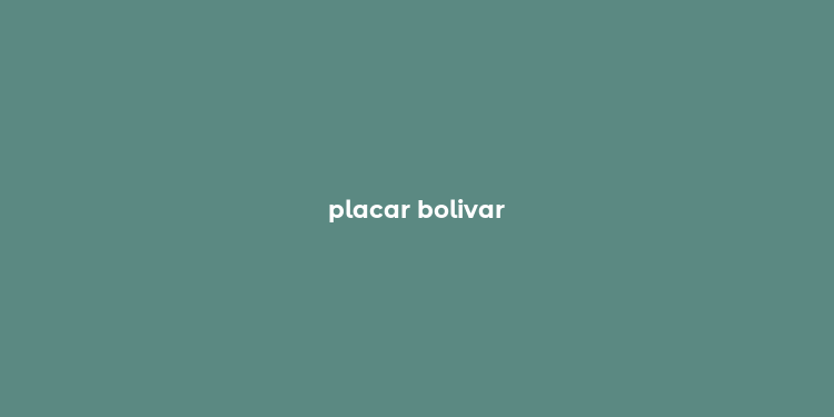 placar bolivar