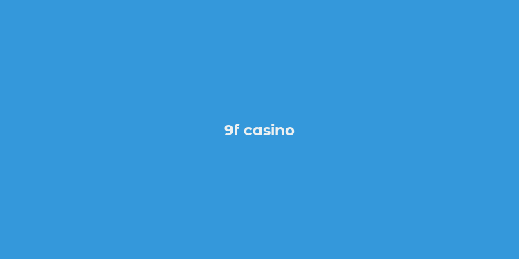 9f casino