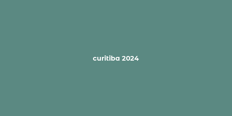 curitiba 2024