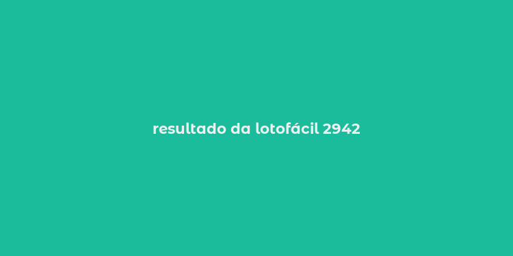 resultado da lotofácil 2942