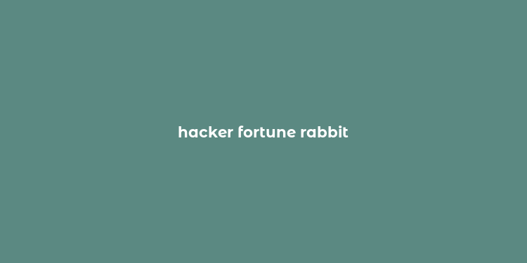 hacker fortune rabbit