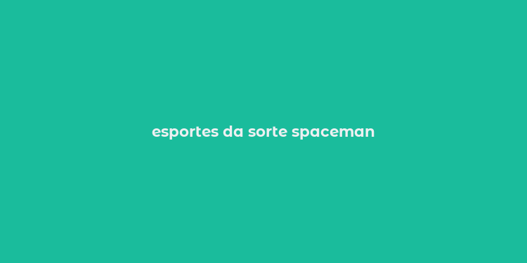 esportes da sorte spaceman