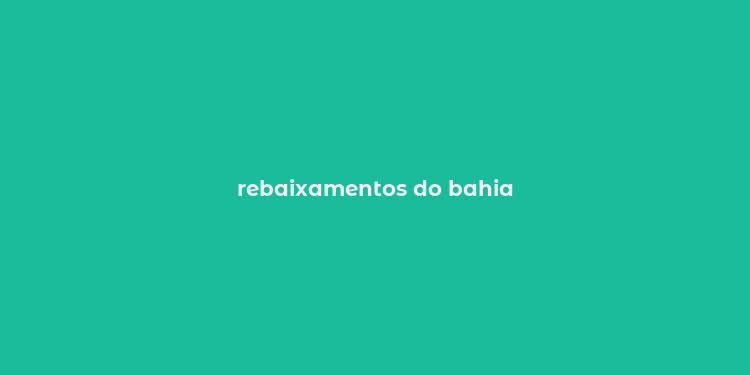 rebaixamentos do bahia