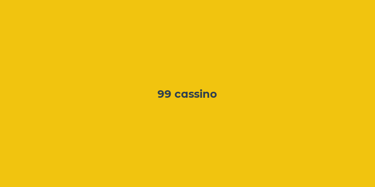 99 cassino