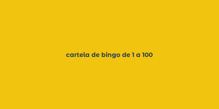 cartela de bingo de 1 a 100