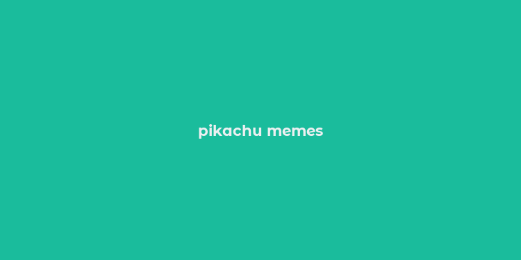 pikachu memes