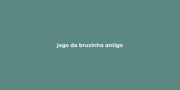 jogo da bruxinha antigo