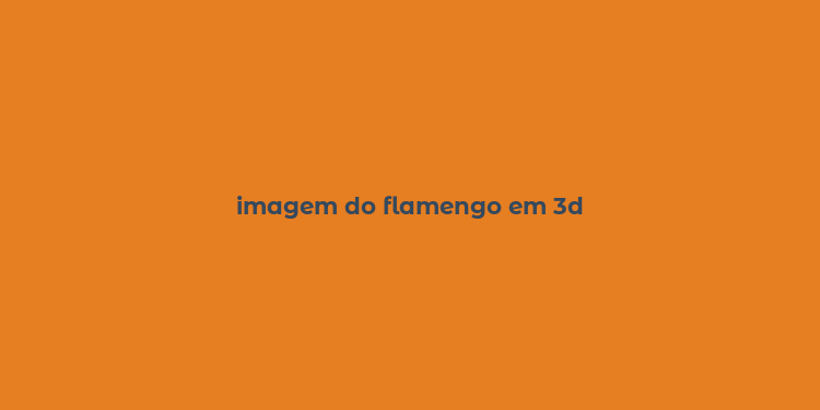 imagem do flamengo em 3d