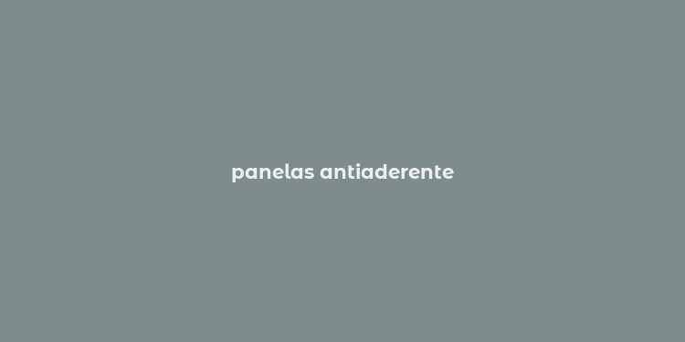 panelas antiaderente