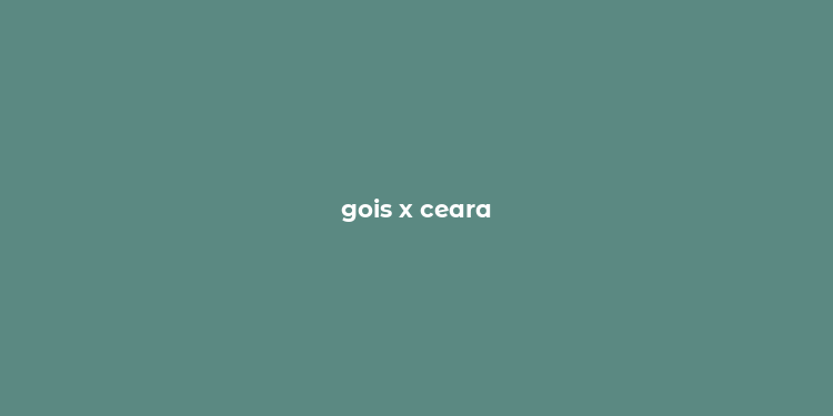 gois x ceara