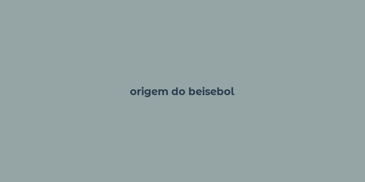 origem do beisebol