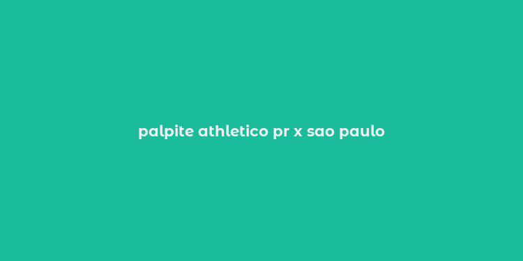 palpite athletico pr x sao paulo