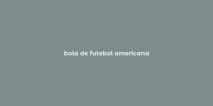 bola de futebol americana