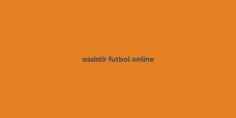 assistir futbol online