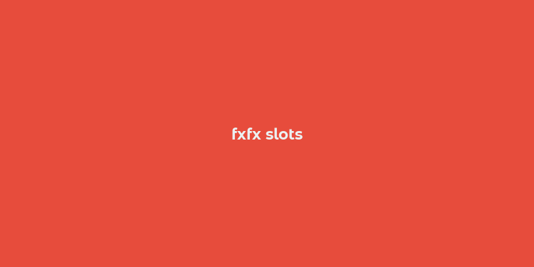 fxfx slots