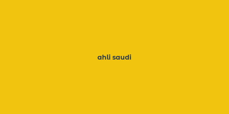 ahli saudi