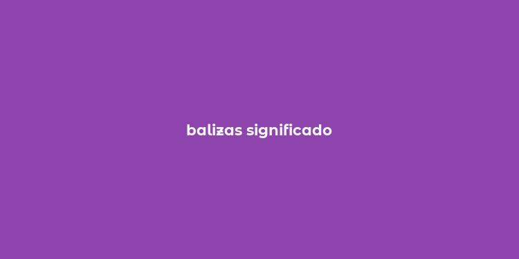 balizas significado