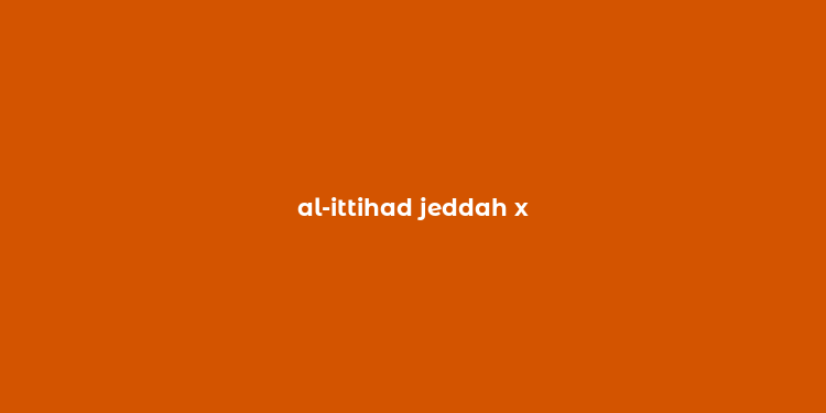 al-ittihad jeddah x