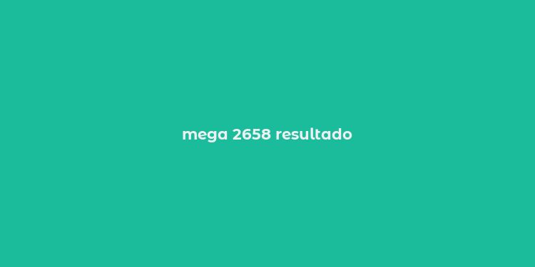 mega 2658 resultado